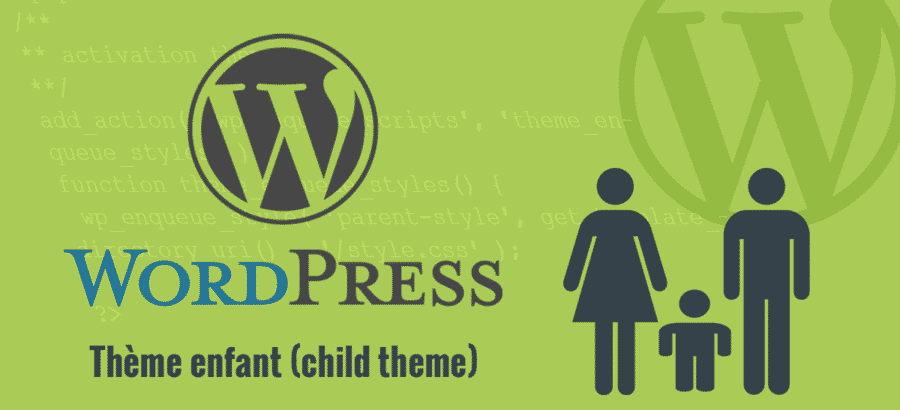 Comment créer un thème enfant (child theme) pour WordPress