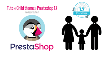 Tuto PrestaShop 1.7 créer un child theme (Thème enfant)